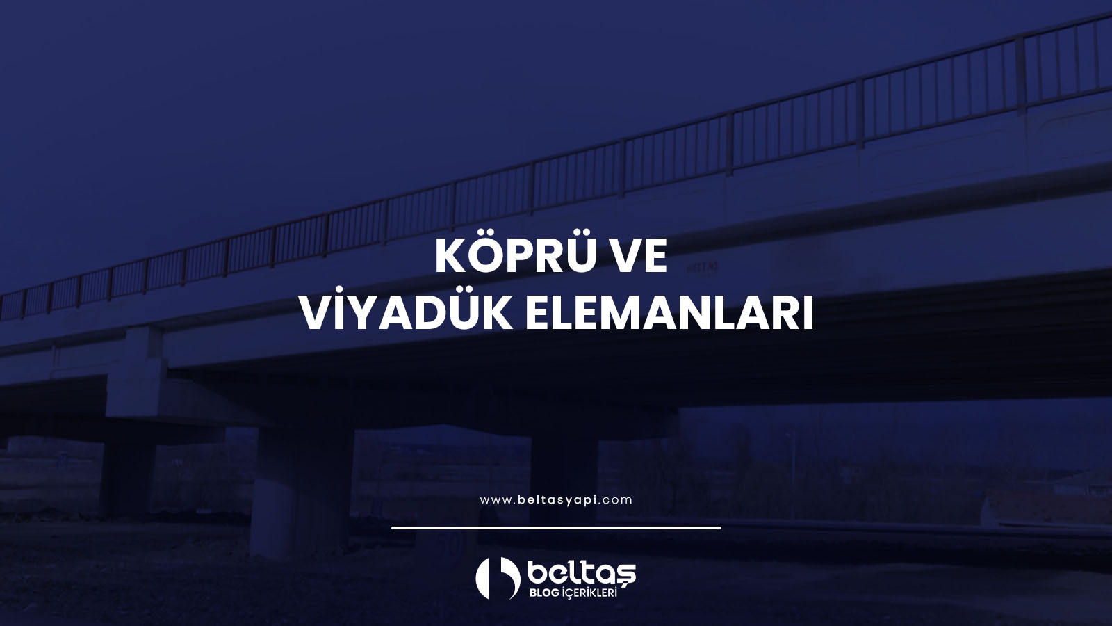 Köprü ve Viyadük Elemanları