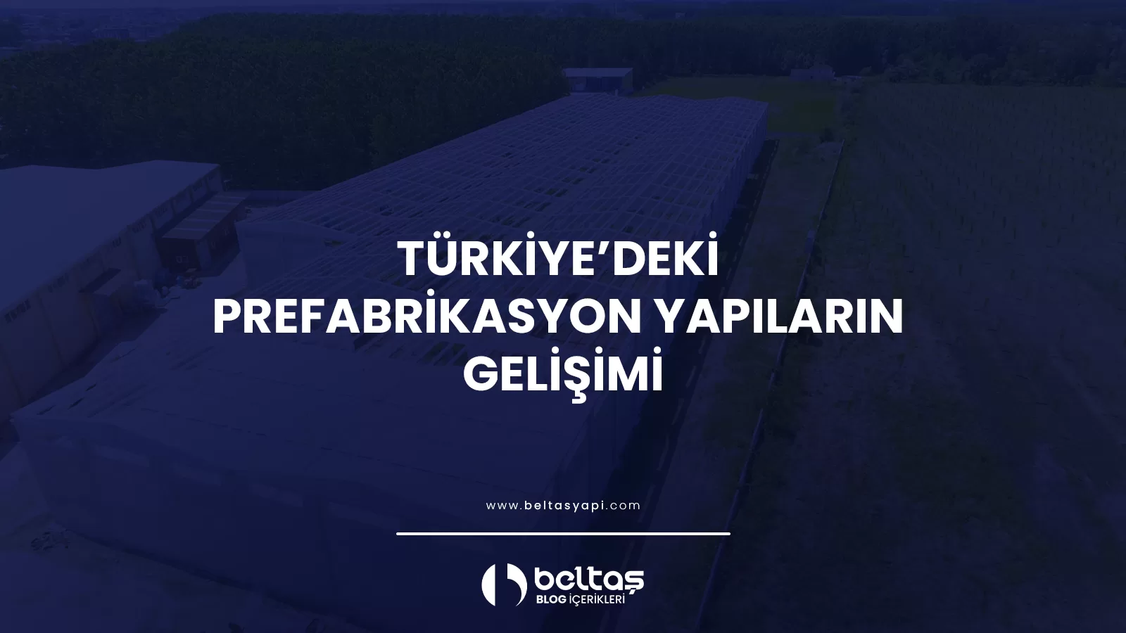 Türkiye’deki Prefabrikasyon Yapıların Gelişimi
